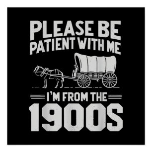 Pôster Por Favor Seja Paciente Eu Sou Dos Anos 1900 Diver