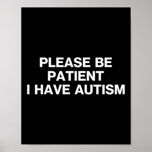 Poster Por Favor, Seja Paciente Eu Tenho Autismo, Autismo