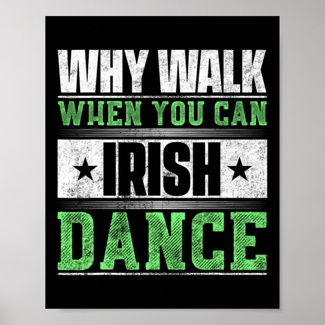 Poster Por Que Caminhar Quando Você Pode Dançar Irlandês (Frente)