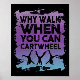 Poster Por que caminhar quando você pode dar uma cambalho