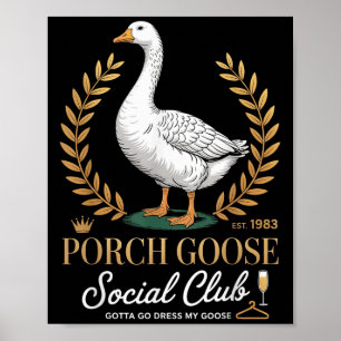 Poster Porch Goose Social Club Tem De Ir Vender O Meu Gan