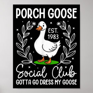 Poster Porch Goose Social Club Tem Que Ir Vestir Meu Goos