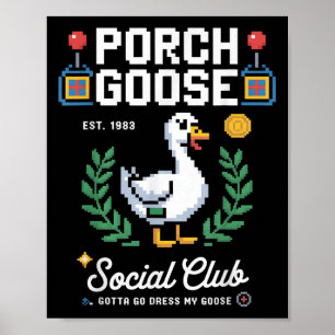 Poster Porch Goose Social Club Tem Que Ir Vestir Meu Pi D
