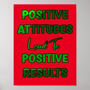 Poster Positive Attitudes Lead To Positive Results