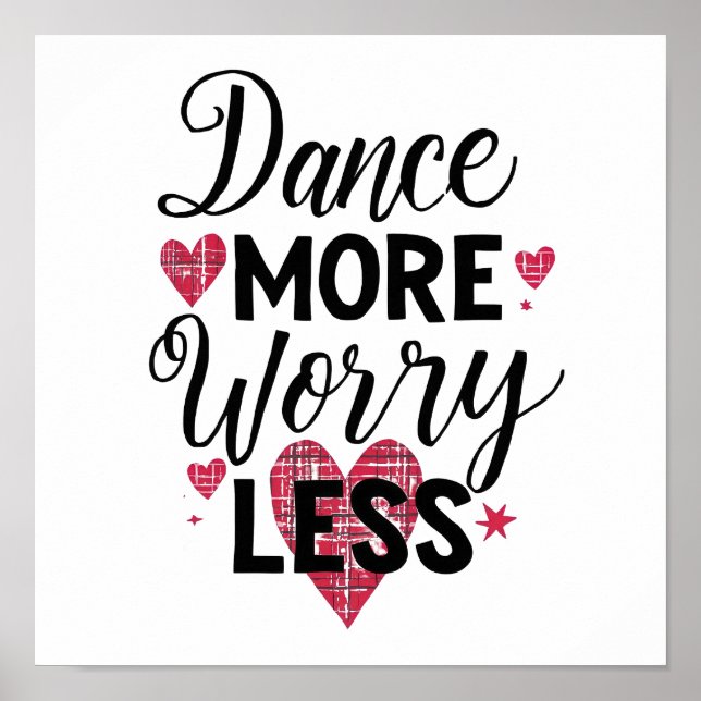 Poster Positive Dance More Worry Less Typography (Frente)
