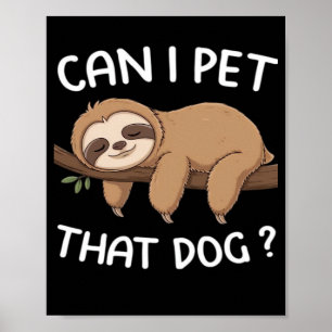 Poster Posso acariciar esse cachorro divertido preguiça p