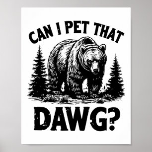 Poster Posso Acariciar Esse Cachorro Funny Dawg Bear Meme