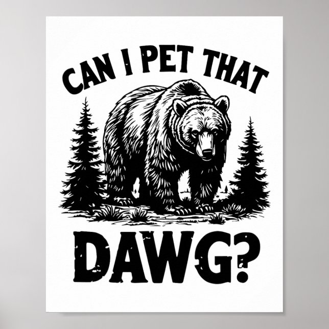 Poster Posso Acariciar Esse Cachorro Funny Dawg Bear Meme (Frente)