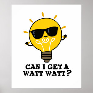 Poster Posso Conseguir Um Watt Cute Science Bulb Pun?