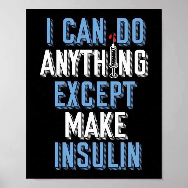 Poster Posso Fazer Qualquer Coisa Exceto Diabetes Insulin (Frente)
