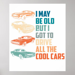 Poster posso ser velho mas eu tenho que dirigir todos os