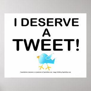 Pôster Poster, Arte - Eu mereço um TWEET!