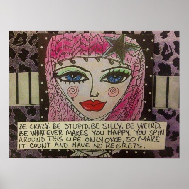 POSTER POSTER-BE CRAZY, BE STUPID, BE SILLY, BE WEIRD, (Frente)