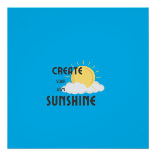 Pôster Poster brilhante Crie seu próprio sol