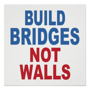 Pôster poster "Build Bridges Not Walls" (Construir pontes