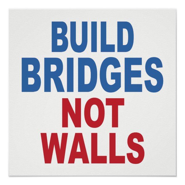 Pôster poster "Build Bridges Not Walls" (Construir pontes (Frente)