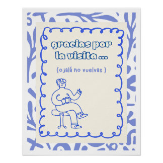 Pôster Poster humor sarcastico frase visita incomoda