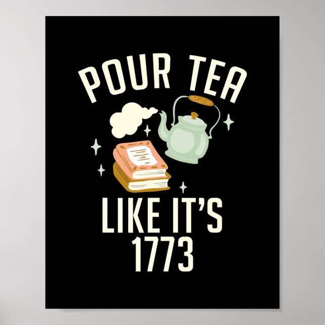 Poster Pour Tea like its 1773 Teach History funny (Frente)