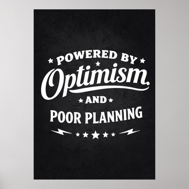 Poster Powered By Optimism and Poor Planning - Funny (Frente)