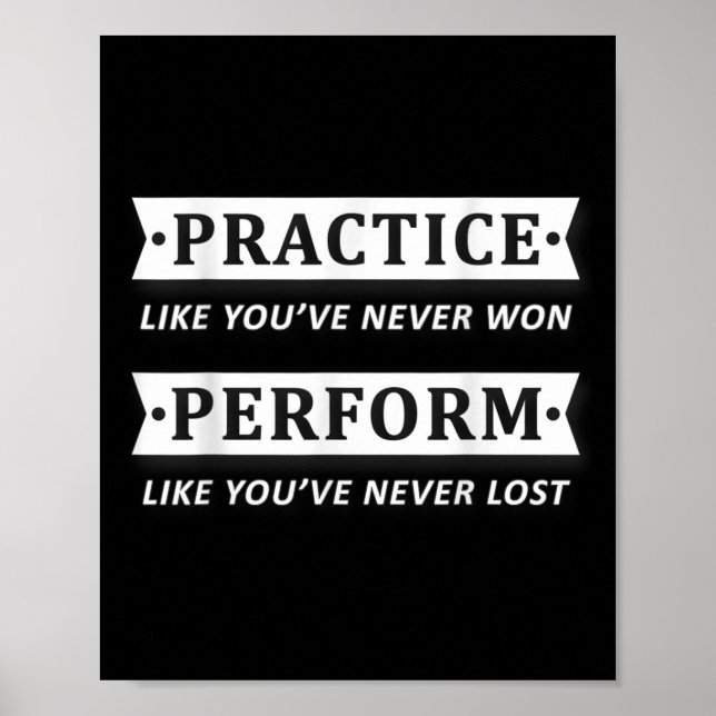 Poster Practice Like You Have Never Won, Perform Motivati (Frente)
