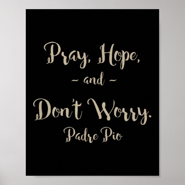 Poster Pray Hope And Don't Worry St. Padre O Quote  (Frente)