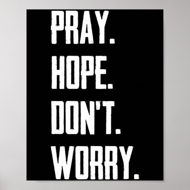 Poster Pray Hope Dont Worry Christianity Prayer  (Frente)