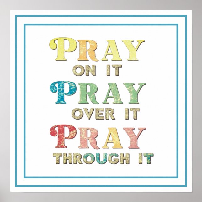 Poster Pray On It Pray Over It Pray Through It Bible Art (Frente)