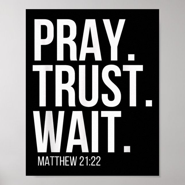Poster Pray. Trust. Wait. Christian Religious Verse Matth (Frente)