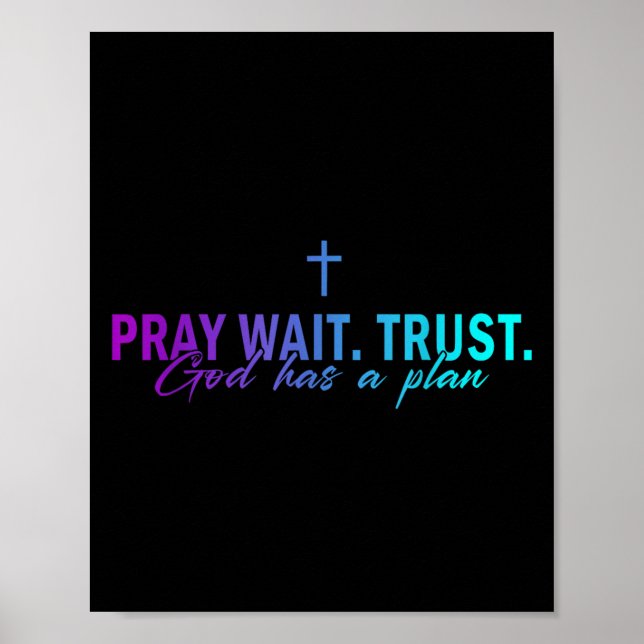 Poster Pray Wait Trust God Has A Plan Gradient Cross  (Frente)
