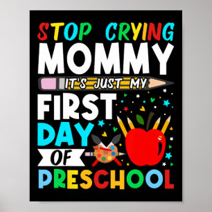 Poster Pré-escola Pára de Chorar Mamãe É Só o Meu Primeir