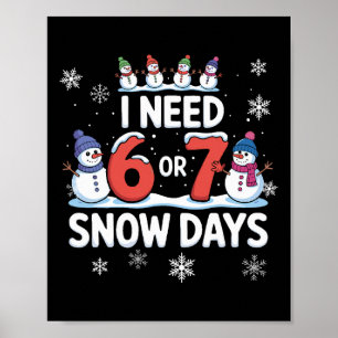 Poster Preciso de 6 ou 7 Dias de Neve - Camisa Divertida
