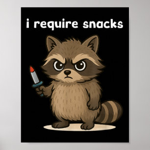 Poster Preciso De Snacks Engraçados Raccoon