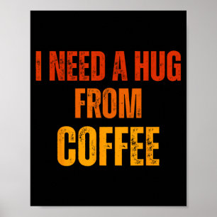 Poster Preciso de um abraço do café divertido dizer citaç
