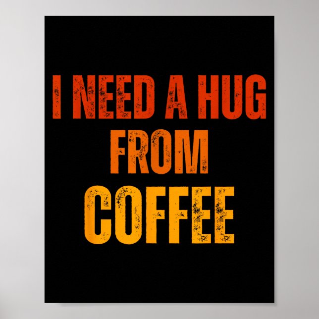 Poster Preciso de um abraço do café divertido dizer citaç (Frente)