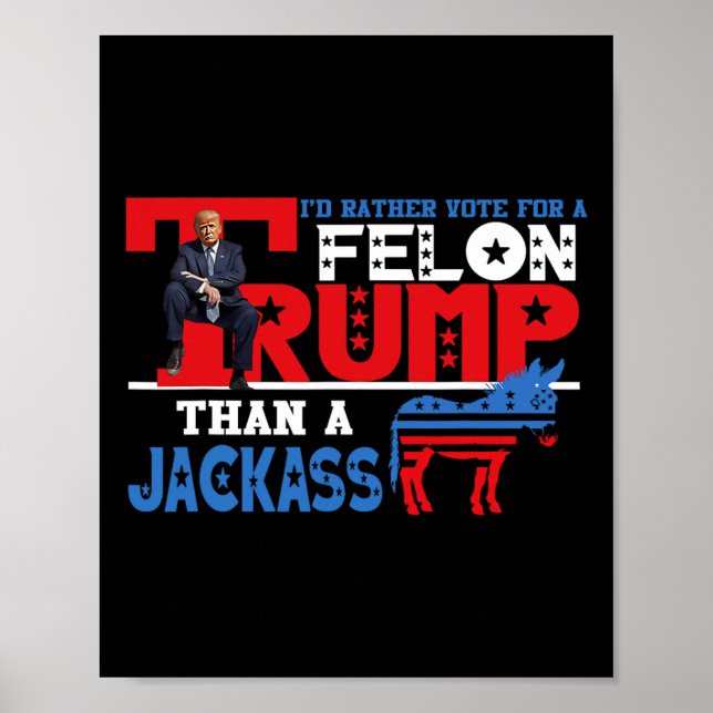 Poster Preferencialmentes Votam Por Um Felon Que Um Jack  (Frente)