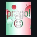 Pôster Prego! Italy Flag Colors Pop Art<br><div class="desc">An Italian gift to say You're Welcome: a pop art celebration of the flag colors of Italy.

Un Regalo italiano: dite Prego.  Il Pop Art e i colori della bandiera d'italia.</div>