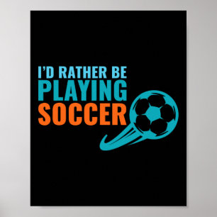 Poster Presente de Futebol - Eu Preferiria Estar Jogando