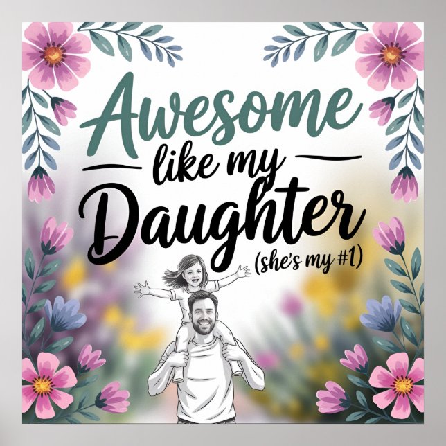 Poster Presente de pai e Filha | Incrível Como Minha Arte (Frente)