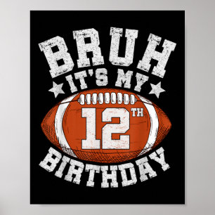 Poster Presentes de 12 anos de idade Bruh é meu aniversár