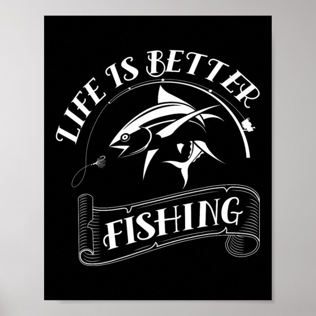 Poster Presentes Engraçados de Pesca A Vida é Melhor Pesc (Frente)