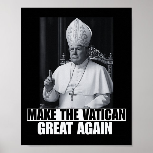 Poster Presidente Trump Engraçado Quer Ser O Próximo Papa (Frente)