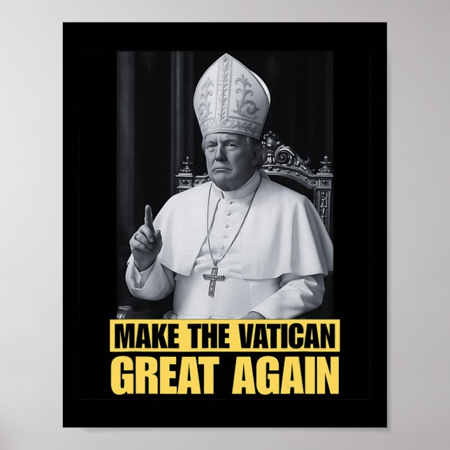 Poster Presidente Trump Quer Ser O Próximo Papa Ch (Frente)