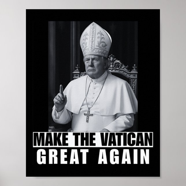 Poster Presidente Trump Quer Ser O Próximo Papa Ch (Frente)