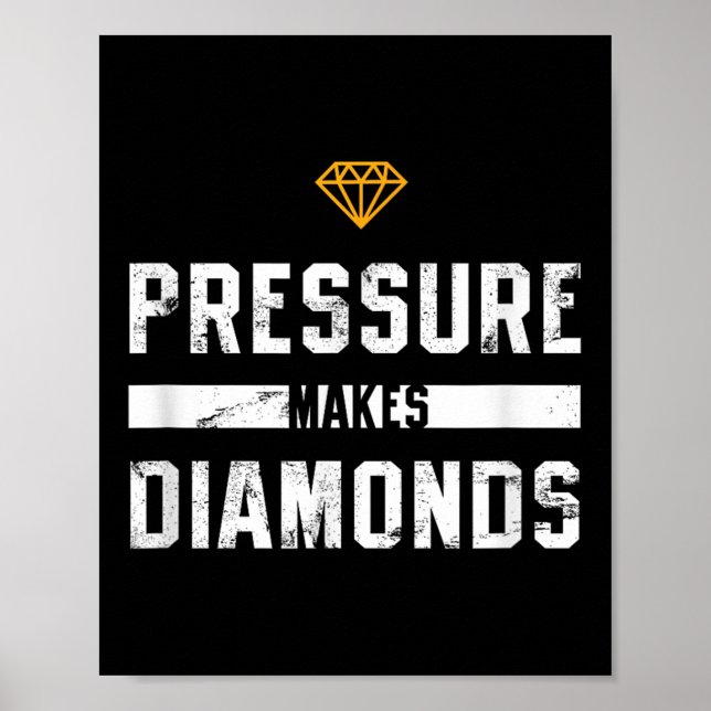 Poster Pressure Makes Diamonds Insrational And Motivation (Frente)