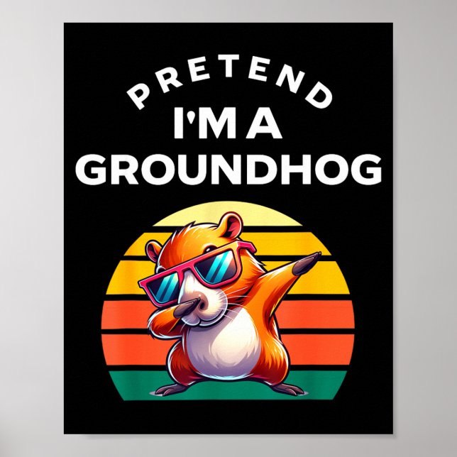 Poster Pretend I’m A Groundhog Funny Lazy Costume _7  (Frente)