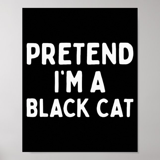 Poster Pretend I'm A Black Cat Easy Lazy Halloween Costum (Frente)