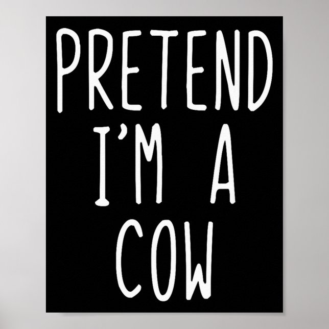 Poster Pretend I'm A Cow Costume Halloween Funny Lazy Adu (Frente)