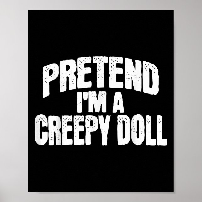 Poster Pretend I'm A Creepy Doll Funny Halloween Costume  (Frente)