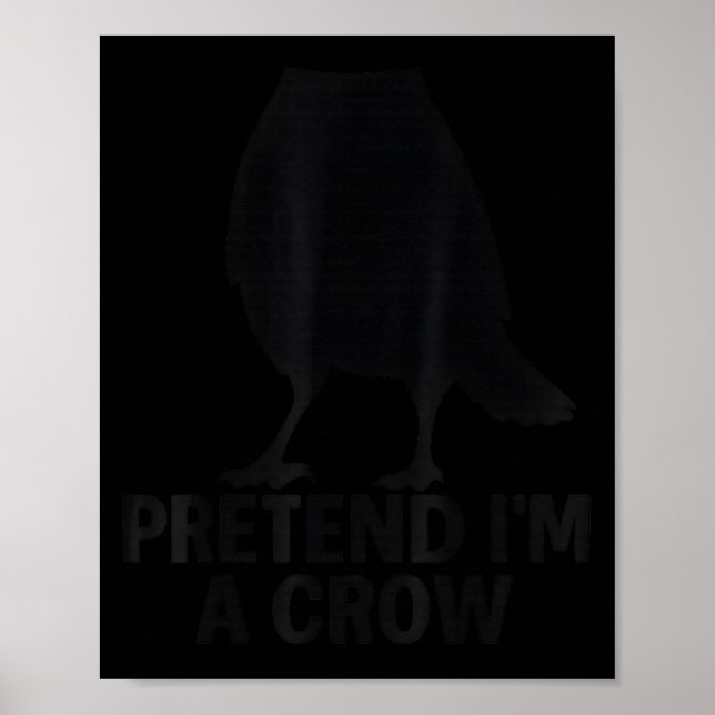 Poster Pretend I'm A Crow Funny Halloween Costume Crow  (Frente)