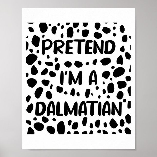 Poster Pretend I'm A Dalmatian Costume For Women Funny Ha (Frente)